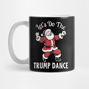 Let's Do The Trump Dance Mug